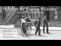 Epitaph for Eugene Williams - Premiere Event, 6.13.21, with introduction by historian and composers