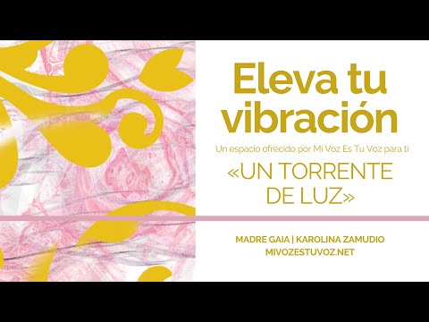 UN TORRENTE DE LUZ | Canalización, meditación y decreto de Gaia a través de Karolina Zamudio