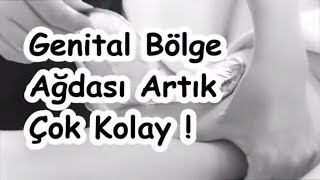 Genital Bölge Ağdası Artık Çok Kolay ! Genital Bölge Ağdası Artık Çok Kolay !