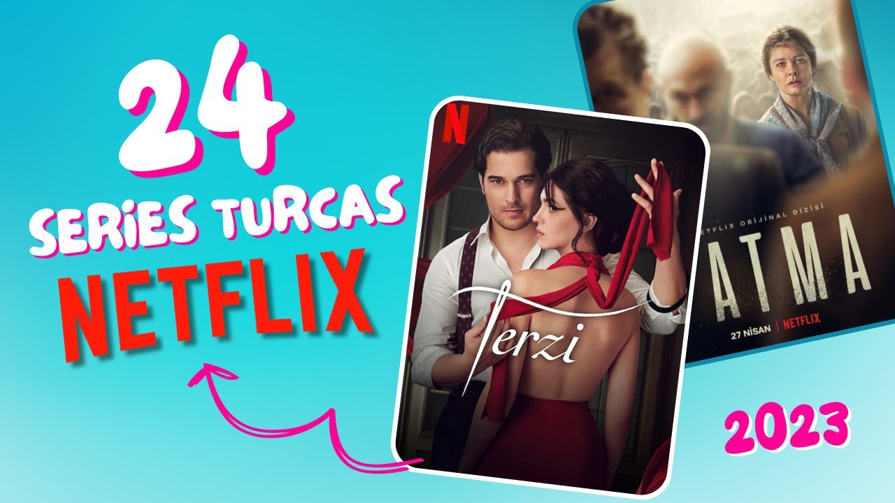 Series turcas: cuáles ver en Netflix y porqué son las más vistas