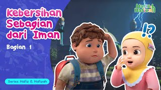 Kebersihan Sebagian Dari Iman (Part 1) | Kartun Animasi Anak-Anak Islami | Hafiz & Hafizah | Eps 02