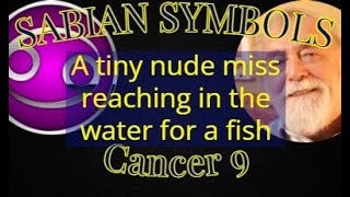 CANCER 9: A tiny nude miss reaching in the water for a fish (Sabian Symbols)