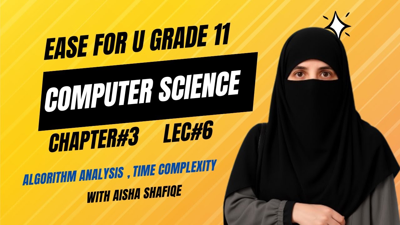 Chapter#3-Lec#6-Algorith Analysis I Time Complexity I Computer Science First Year (Class 11)