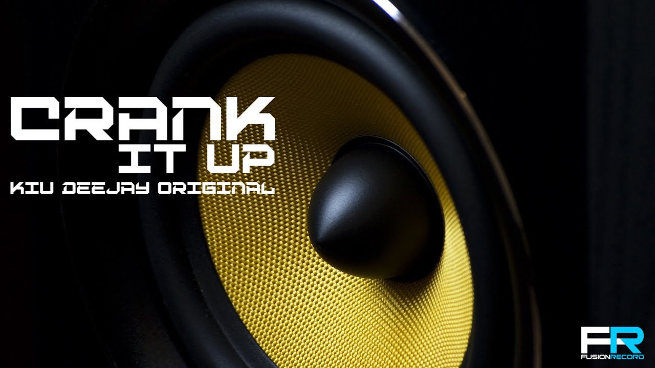 Kiu Deejay - Crank it up (Original 2020)