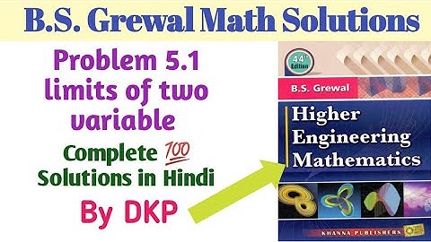 Problem 5.1: function of two or more variables | limits of two variable | B.S. Grewal maths Solution