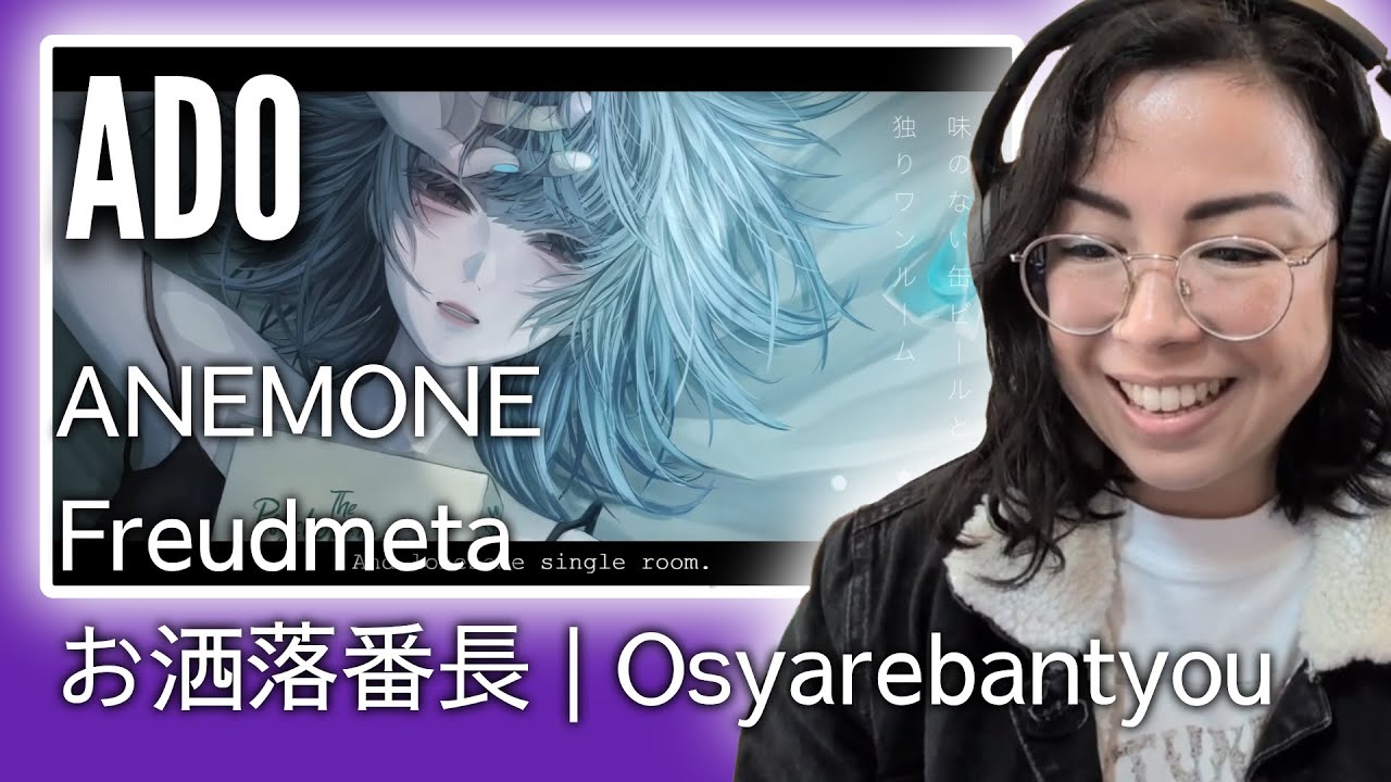 FIrst Time Reaction to Ado ANEMONE, Freudmeta, お洒落番長 (Osyarebantyou)