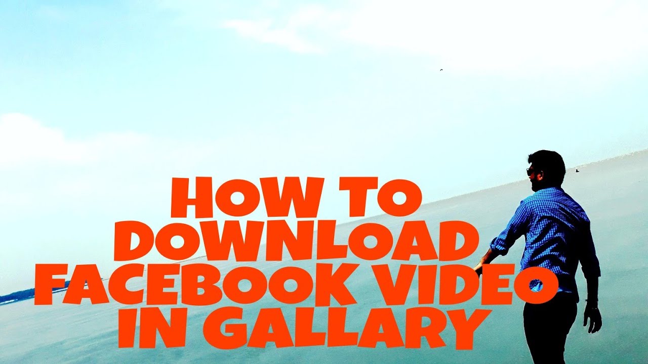 How to download facebook videos in gallery YouTube