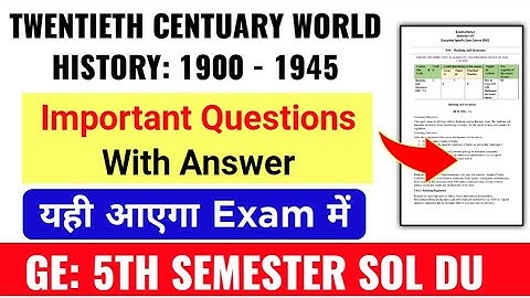 Twentieth Century World History: 1900-1945 Important Questions With Answer GE 5th Semester SOL DU