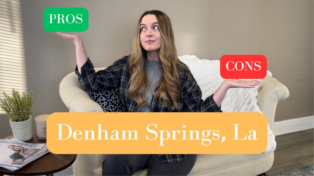Living in Denham Springs Pros and Cons