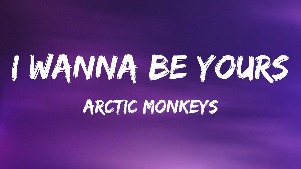 Ile Lat Ma Piosenka I Wanna Be Yours Arctic Monkeys I Wanna Be Yours Lyrics