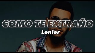 Lenier - Como Te Extraño (LETRA)Official
