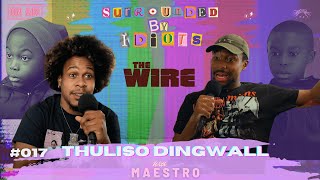 Surrounded By Idiots - #017 - THULISO DINGWALL