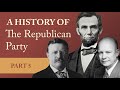A History of the Republican Party: Part 5