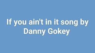 Danny Gokey If you ain't in it song