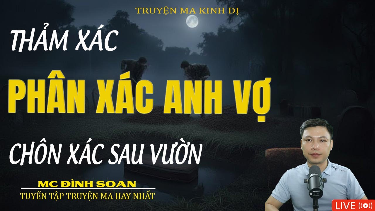 PHÂN XÁC ANH VỢ CHÔN XÁC SAU VƯỜN | Truyện Ma Kinh Dị -Tuyển Tập Truyện Ma Đình Soạn Hay 2026