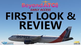 BeyondATC  In Depth Review for Early Access on Microsoft Flight Simulator [4K]