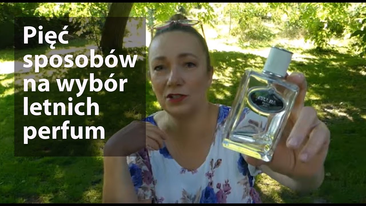 Jak wybrać perfumy na lato? Moje sugestie