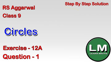 Circles| Class 9 Exercise 12A Question 1 | RS Aggarwal | Learn Maths