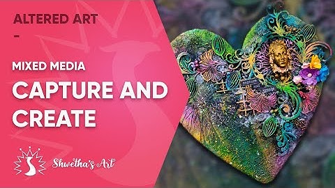 Altered HeART- Mixed Media Altered Art Tutorial for beginners - Shwetha