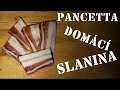 PANCETTA - domácí slanina - sušený vepřový bok | Domácí sušené maso | Chatař v kuchyni