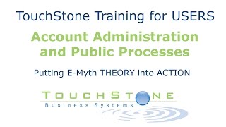 TouchStone Training #6: Account Administration & Public Process