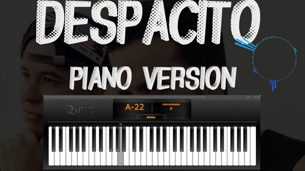 Despacito Piano Version Luis Fonsi Despacito Ft Daddy Yankee - despacito piano version luis fonsi despacito ft daddy yankee virtual piano