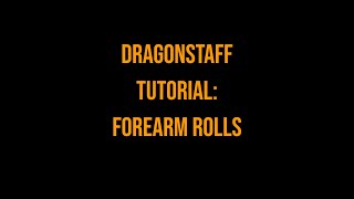Forearm Rolls - Dragon Staff Tutorial