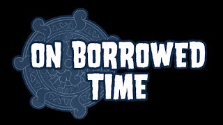 A New On Borrowed Time Comic Video?