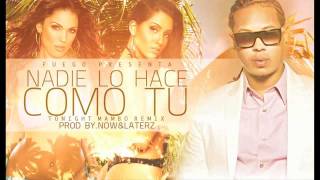 Fuego - Nadie Lo Hace Como Tu (Tonight Mambo Remix) [Prod. By Now & Laterz]