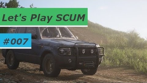 Let's Play SCUM | Die erste NACHT bricht an! | Folge #007