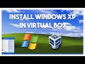 How to install windows xp in virtual box  2024