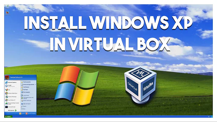 How To Install Windows XP In Virtual Box - 2022