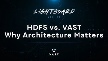 HDFS vs. VAST — Why Architecture Matters
