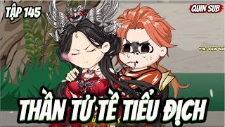 Tập 145 | Thần Tử Tề Tiểu Địch | Quin Sub #tutien #xuyênkhông