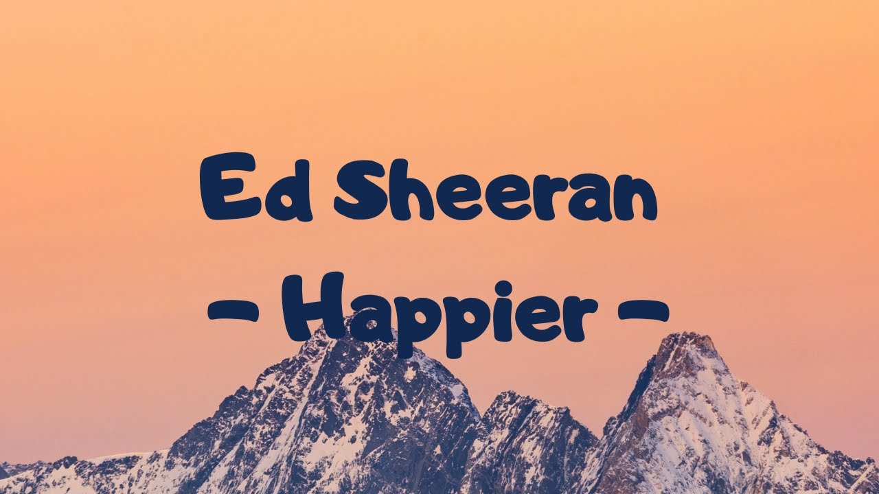 Ed Sheeran Happier (Lyrics/ Letras) YouTube