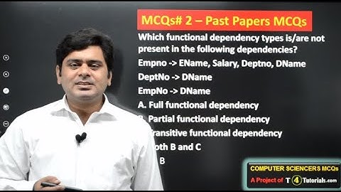 MCQs#2 Which functional dependency types is not present in the following dependencies?