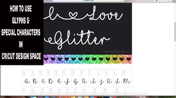 How to Use Glyphs and Special Characters in Cricut Design Space