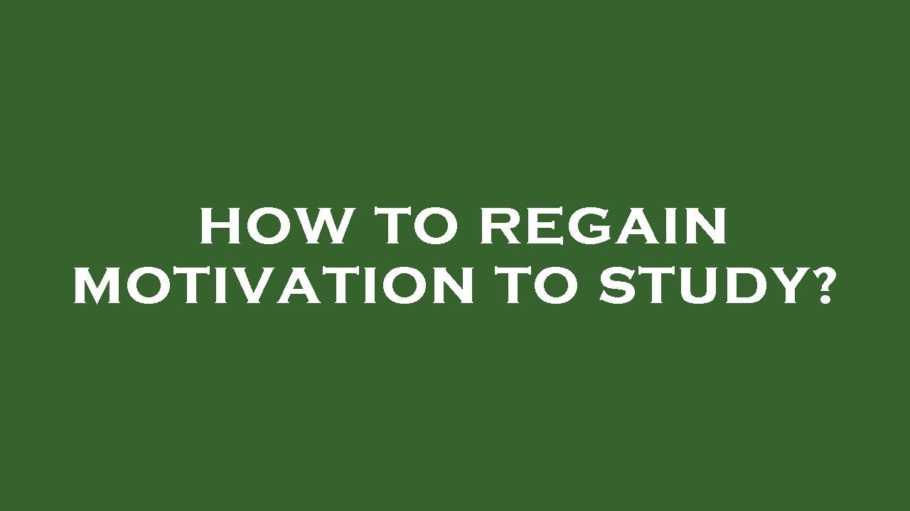 How To Regain Motivation To Study YouTube how-to-regain-motivation-to-study-youtube