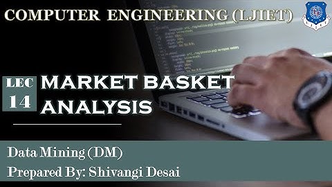 Lec-14_Market Basket Analysis | Data Mining | Computer Engineering
