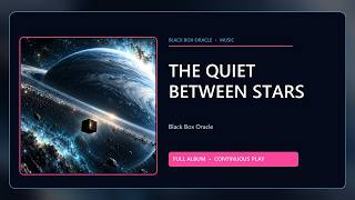 🌌 THE QUIET BETWEEN STARS | Deep Space Ambient Music for Sleep & Relaxation