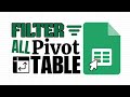 Filter All Pivot Tables | Google Sheets (Use Same Range)