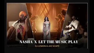 Nasha x Let The Music Play @DJ Lemon & JAZ Scape Mashup