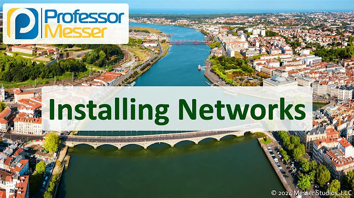 Installing Networks - CompTIA Network+ N10-009 - 2.4