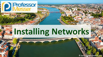 Installing Networks - CompTIA Network+ N10-009 - 2.4