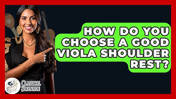 How Do You Choose A Good Viola Shoulder Rest? - Classical Serenade