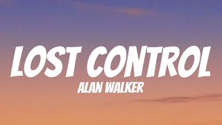 Lost Control - Alan Walker (Lyrics)