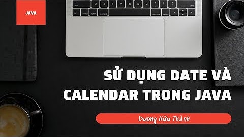 Sử dụng Date và GregorianCalendar trong Java