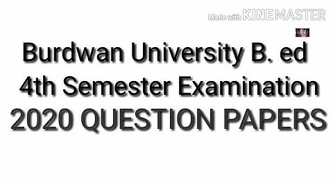 Burdwan University B. ed 4th Semester Examination 2020 Question Papers