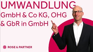 GmbH & Co KG, OHG, KG Formwechsel in GmbH  (ROSE & PARTNER)