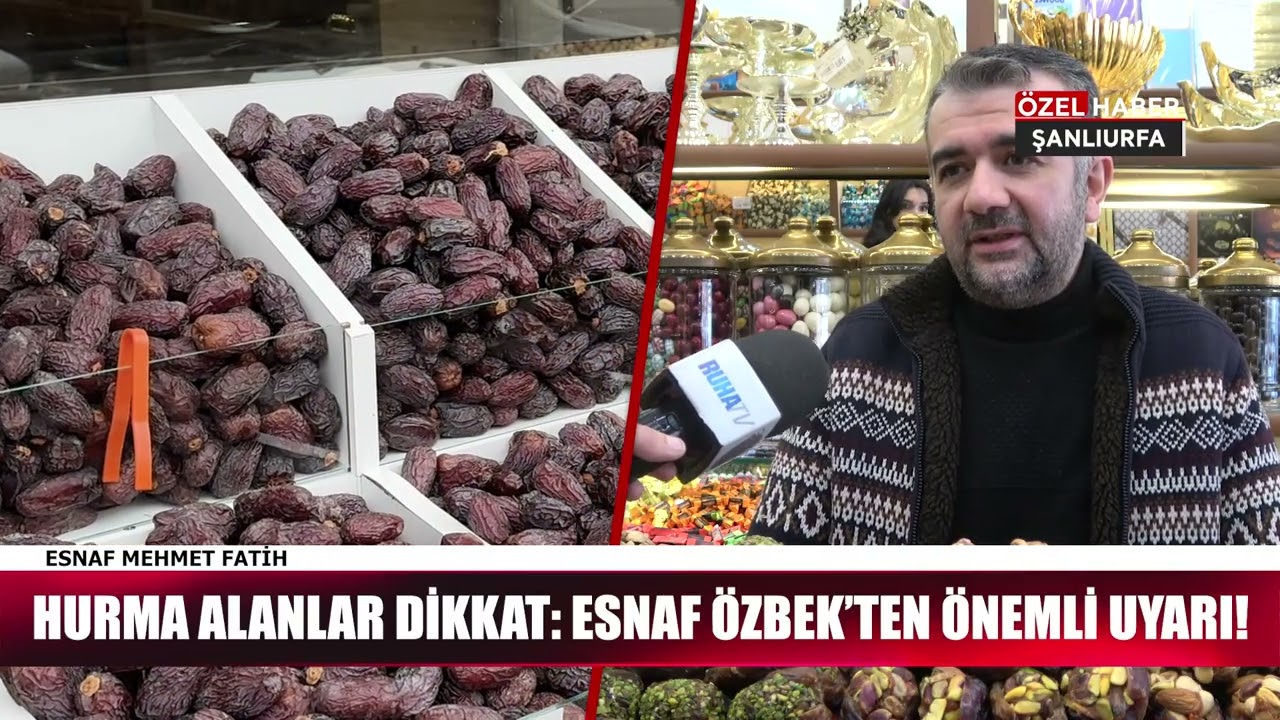 Hurma alanlar dikkat: Esnaf Özbek'ten önemli uyarı!